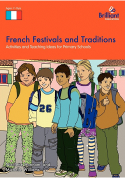 French Festivals and Traditions-Activities and Teaching Ideas for Primary Schools