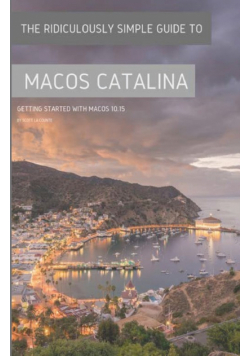 The Ridiculously Simple Guide to MacOS Catalina