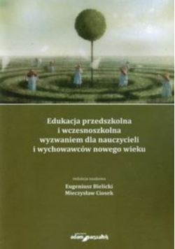 Edukacja przedszkolna i wczesnoszkolna wyzwaniem