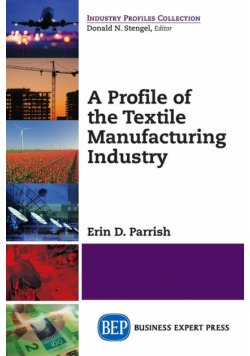 A Profile of the Textile Manufacturing Industry