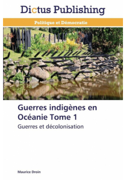Guerres indigènes en océanie tome 1