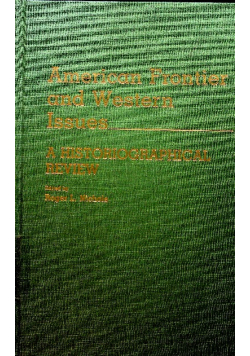 American Frontier and Western Issues: An Historiographical Review