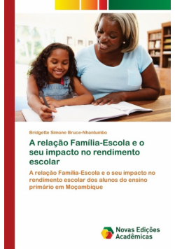 A relação Família-Escola e o seu impacto no rendimento escolar