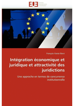 Intégration économique et juridique et attractivité des juridictions
