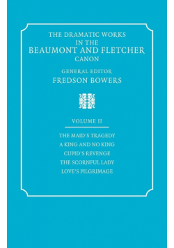 The Dramatic Works in the Beaumont and Fletcher Canon