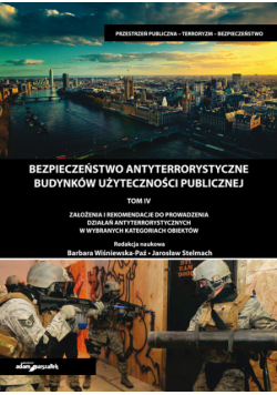 Bezpieczeństwo antyterrorystyczne budynków użyteczności publicznej Tom 4