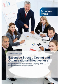 Executive Stress , Coping and Organisational Effectiveness