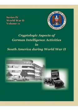 Cryptologic Aspects of German Intelligence Activities in South America During World War II