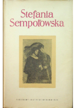 Życie i działalność Stefanii Sempołowskiej