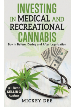 Investing In Medical and Recreational Cannabis