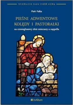 Pieśni adwentowe  kolędy i pastorałki