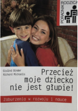 Przecież moje dziecko nie jest głupie