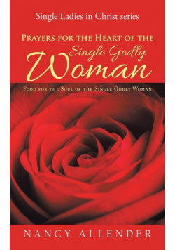 Prayers for the Heart of the Single Godly Woman