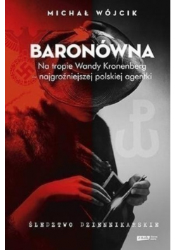 Baronówna Na tropie Wandy Kronenberg - najgroźniejszej polskiej agentki