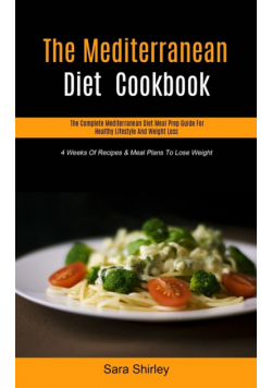 The Mediterranean Diet  Cookbook