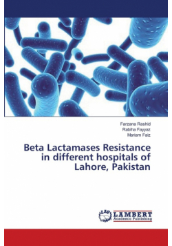 Beta Lactamases Resistance in different hospitals of Lahore, Pakistan