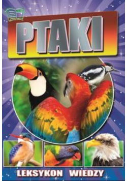 Leksykon wiedzy Ptaki