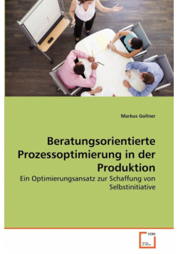 Beratungsorientierte Prozessoptimierung in der Produktion