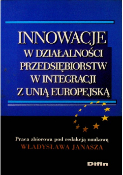 Innowacje w działalności przedsiębiorstw w integracji z Unią Europejską