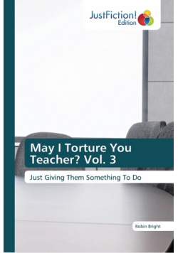 May I Torture You Teacher? Vol. 3