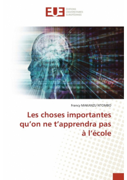 Les choses importantes qu'on ne t'apprendra pas à l'école