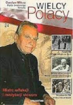 Wielcy Polacy Tom 24  Czesław Miłosz