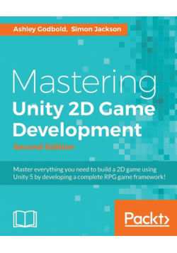 Mastering Unity 2D Game Development - Second Edition
