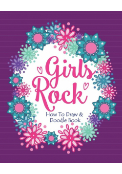 Girls Rock! - How To Draw and Doodle Book
