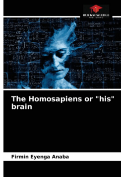 The Homosapiens or "his" brain