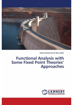 Functional Analysis with Some Fixed Point  Theories' Approaches