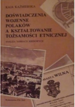 Doświadczenia wojenne Polaków a kształtowanie tożsamości etnicznej