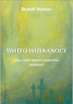 Święto Wielkanocy jako część historii misteriów ludzkości