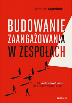 Budowanie zaangażowania w zespołach.
