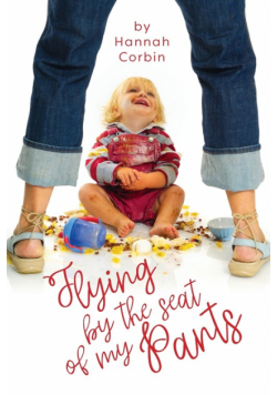Flying by the Seat of My Pants