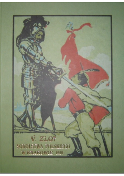 V zlot sokolstwa polskiego w Krakowie 1910 reprint z 1911 r