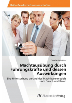 Machtausübung durch Führungskräfte und dessen Auswirkungen