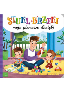 Stuki, brzęki Moje pierwsze dźwięki