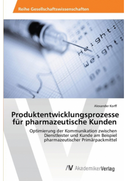 Produktentwicklungsprozesse für pharmazeutische Kunden