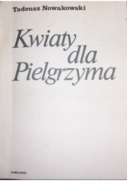 Kwiaty dla Pielgrzyma