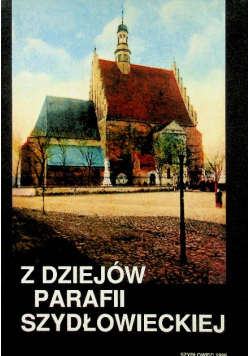 Z pradziejów Parafii Szydłowieckiej