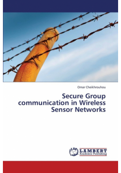 Secure Group Communication in Wireless Sensor Networks