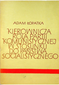 Kierownicza rola partii komunistycznej w stosunku do państwa socjalistycznego