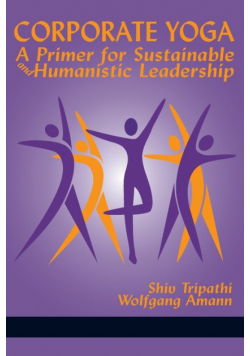 Corporate Yoga - A Primer for Sustainable and Humanistic Leadership