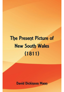 The Present Picture of New South Wales (1811)