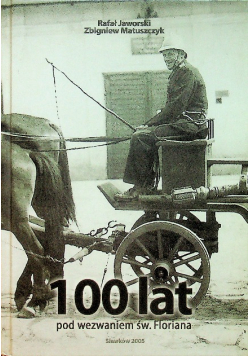 100 lat pod wezwaniem św Floriana