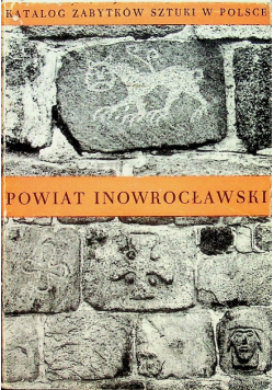 Katalog zabytków sztuki w Polsce tom XI Województwo Bydgoskie Zeszyt 8 Powiat Inowrocławski