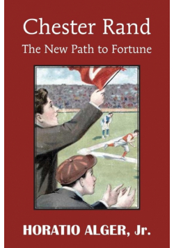 Chester Rand or the New Path to Fortune