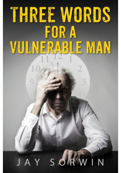 Three Words for a Vulnerable Man