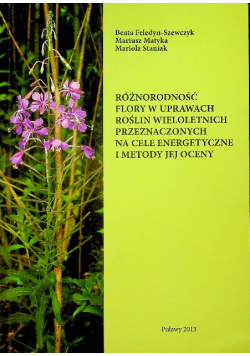 Różnorodność flory w uprawach roślin wieloletnich przeznaczonych na cele energetyczne i metody jej oceny