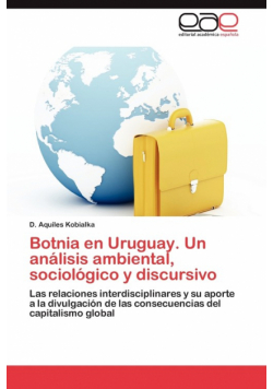 Botnia En Uruguay. Un Analisis Ambiental, Sociologico y Discursivo